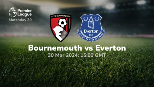 Bournemouth vs Everton Prediction & Betting Tips 30032024