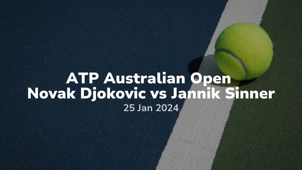 ATP Australian Open Novak Djokovic vs Jannik Sinner 26/01/2024