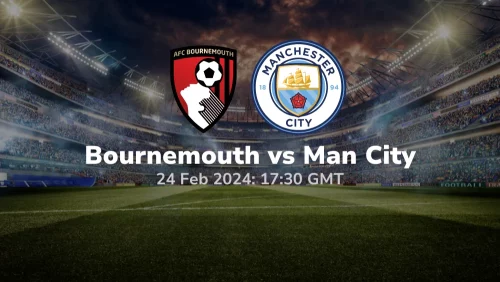 Bournemouth vs Manchester City Prediction & Betting Tips 24022024 sport preview